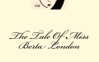 The Tale of Miss Berta London by Jihan Latimer