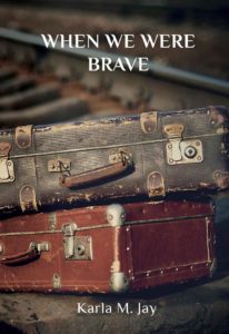 When We Were Brave by Karla M. Jay